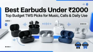 Best earbuds under ₹2000 in India comparison and buying guide